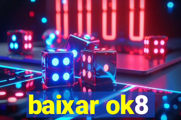 baixar ok8